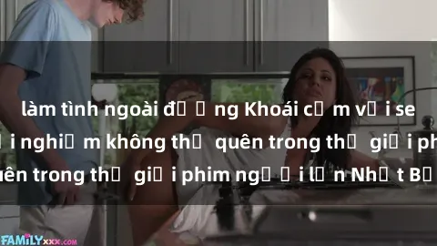 làm tình ngoài đường Khoái cảm với sex JAV bukkake: Trải nghiệm không thể quên trong thế giới phim người lớn Nhật Bản!