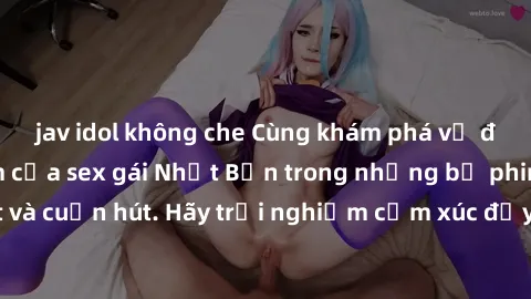 jav idol không che Cùng khám phá vẻ đẹp và sức gợi cảm của sex gái Nhật Bản trong những bộ phim đầy nghệ thuật và cuốn hút. Hãy trải nghiệm cảm xúc đầy mới mẻ và sống động từ những cảnh quay tinh tế v