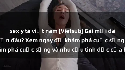 sex y tá việt nam [Vietsub] Gái mại dâm châu Á hấp dẫn đến đâu? Xem ngay để khám phá cuộc sống và nhu cầu tình dục của họ!