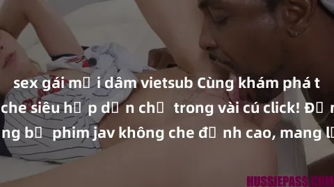 sex gái mại dâm vietsub Cùng khám phá thế giới jav không che siêu hấp dẫn chỉ trong vài cú click! Đắm chìm trong những bộ phim jav không che đỉnh cao, mang lại trải nghiệm thú vị và đầy kích thích.