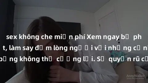 sex không che miễn phí Xem ngay bộ phim sex milf hot nhất, làm say đắm lòng người với những cảnh nóng bỏng không thể cưỡng lại. Sự quyến rũ của MILF sẽ khiến bạn mãnh liệt!