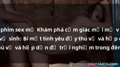 phim sex mỹ Khám phá cảm giác mới mẻ với sex trong nhà vệ sinh: Bí mật tình yêu đầy thú vị và hấp dẫn để trải nghiệm trong đêm hôm nay!