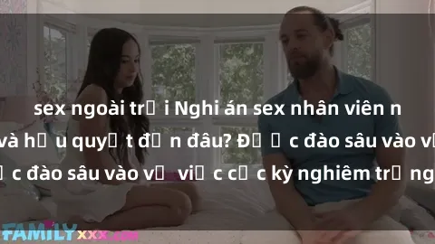 sex ngoài trời Nghi án sex nhân viên nhà hàng: Hậu quả và hậu quyết đến đâu? Được đào sâu vào vụ việc cực kỳ nghiêm trọng này.